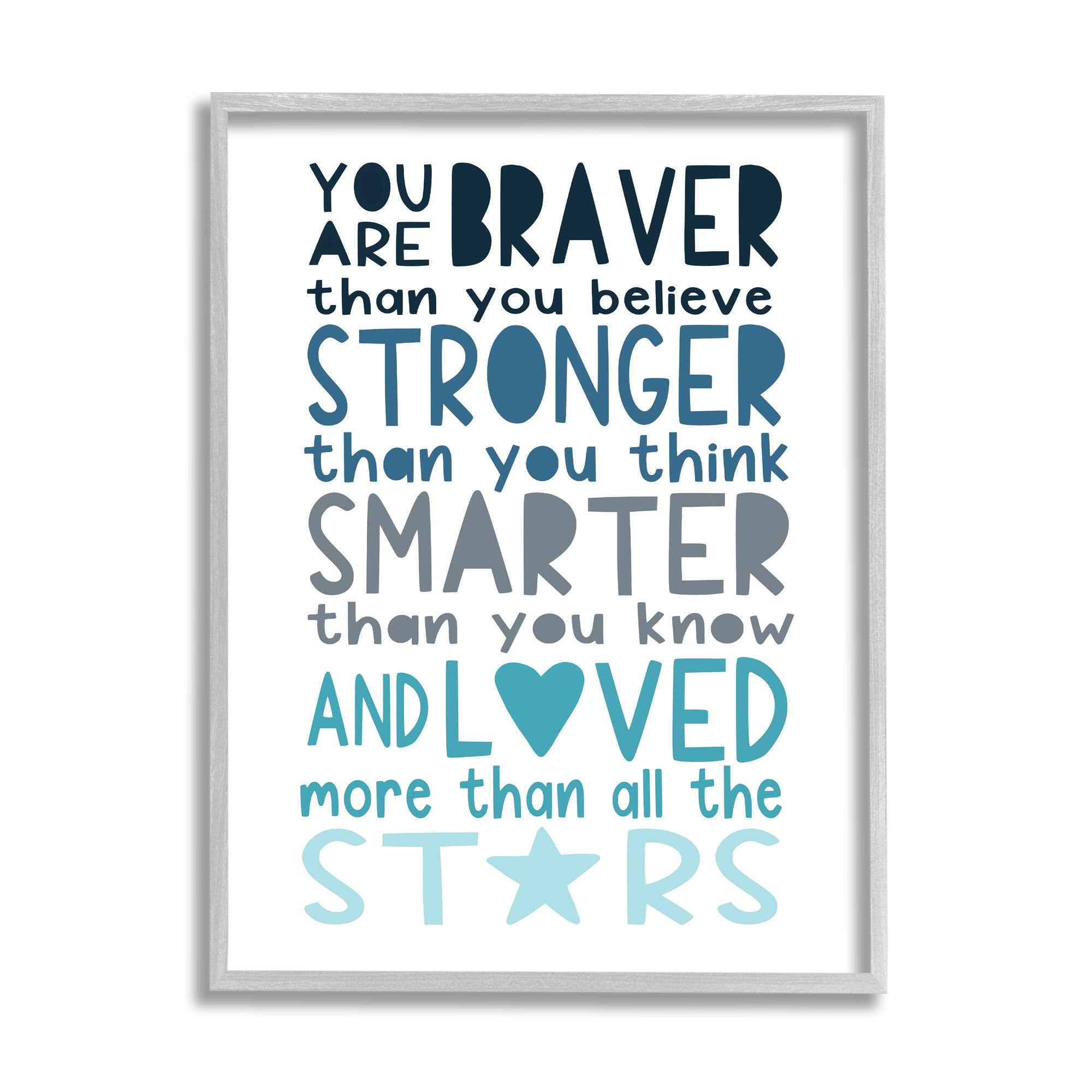 Stupell Industries Braver Stronger Smarter and Love Phrase Blue Typography in Gray Frame Wall Art